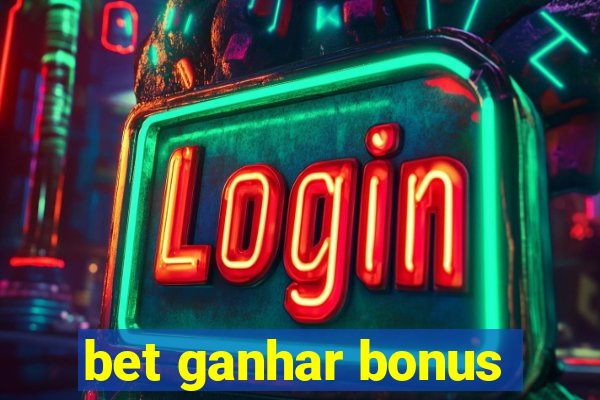 bet ganhar bonus